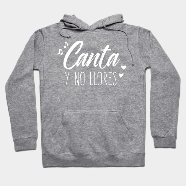 Canta y no llores - white design Hoodie by verde